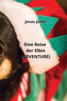 Eine Reise der Elbin (ADVENTURE) (German Edition) B0CSNYMLTN Book Cover
