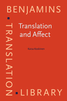 Translation and Affect: Essays on Sticky Affects and Translational Affective Labour 9027207038 Book Cover
