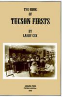 The book of Tucson firsts 096676580X Book Cover