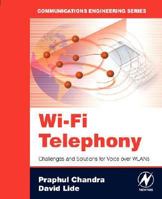 Wi-Fi Telephony: Challenges and Solutions for Voice over WLANs (Communications Engineering Series) 0750679719 Book Cover