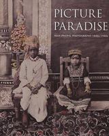 Picture Paradise: Asia-Pacific Photography 1840s-1940s 0642541752 Book Cover