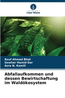 Abfallaufkommen und dessen Bewirtschaftung im Waldökosystem 6205614715 Book Cover