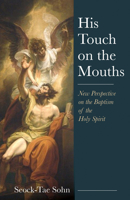 His Touch on the Mouths 1532655819 Book Cover