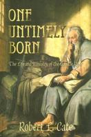 One Untimely Born: The Life And Ministry of the Apostle Paul 0865549958 Book Cover