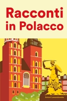 Racconti in Polacco: Racconti in Polacco per principianti e intermedi B0B92L8741 Book Cover