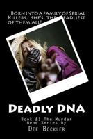 Deadly DNA; The Murder Gene 1537205684 Book Cover