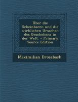Über die Scheinbaren und die wirklichen Ursachen des Geschehens in der Welt. 1017278873 Book Cover