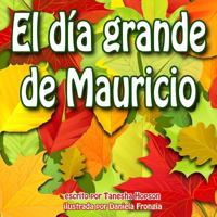 El D�a Grande de Mauricio! 1493619713 Book Cover