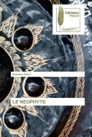 Le Neophyte 6203864935 Book Cover