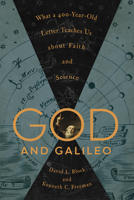 God and Galileo: What a 400-Year-Old Letter Teaches Us about Faith and Science 1433562898 Book Cover
