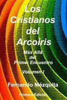 Cristianos del Arcoíris: Más Allá Del Primer Encuentro 1532309813 Book Cover