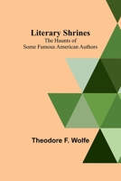 Literary Shrines: The Haunts of Some Famous American Authors 9356890838 Book Cover