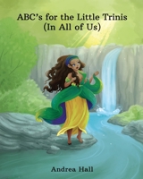 ABC's for the Little Trinis 1735267007 Book Cover