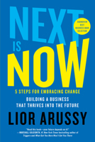 Next Is Now: 5 Steps for Embracing Change—Building a Business that Thrives into the Future 1501171453 Book Cover