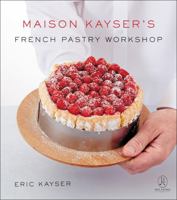 Maison Kayser's French Pastry Workshop 0316439274 Book Cover