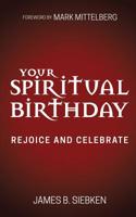 Your Spiritual Birthday : Rejoice and Celebrate 1946453838 Book Cover