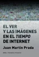 El ver y las imágenes en el tiempo de Internet 8446046059 Book Cover