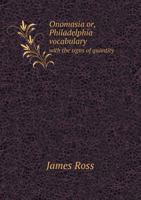 Onomasia: Or, Philadelphia Vocabulary: With the Signs of Quantity: Comprising, Sententiae Pueriles, Catonis Disticha, Collectiones Poeticae Selectae, Materia Medica, a Sketch of Mythology: With a Very 1356965652 Book Cover