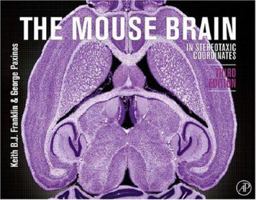 The Mouse Brain in Stereotaxic Coordinates, Third Edition (Book & CD Rom) (Book & CD Rom) 0123694604 Book Cover