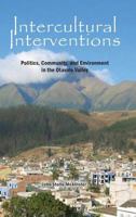 Intercultural Interventions: Politics, Community, and Environment in the Otavalo Valley 1621964256 Book Cover