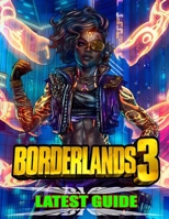 Borderland 3 Latest Guide: Best Tips, Tricks, Walkthroughs and Strategies to Become a Pro Player B0959GG2K7 Book Cover