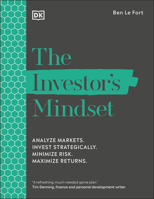 The Investor's Mindset: Analyse Markets, Invest Strategically, Maximize Returns 0744063922 Book Cover