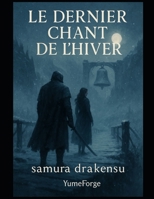 Le Dernier Chant de l'Hiver (French Edition) B0FPB1CZNW Book Cover