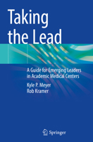 Taking the Lead: A Guide for Emerging Leaders in Academic Medical Centers 3031167139 Book Cover