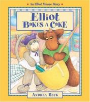 Elliot Bakes a Cake (An Elliot Moose Story) 1550744437 Book Cover