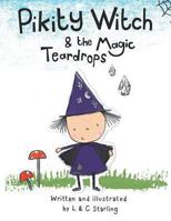 Pikity Witch & the Magic Teardrops 1491881755 Book Cover
