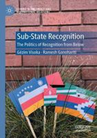 Sub-State Recognition : The Politics of Recognition from Below 3031955064 Book Cover