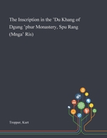 The Inscription in the 'Du Khang of Dgung 'phur Monastery, Spu Rang (Mnga' Ris) 1013286308 Book Cover