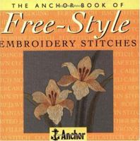The Anchor Book of Free-Style Embroidery Stitches (The Anchor Book Series) 0715306294 Book Cover