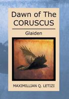 Dawn of the Coruscus: Glaiden 1479768847 Book Cover