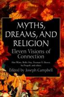 Myths, Dreams and Religion: Eleven Visions of Connection 052547255X Book Cover