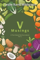 Vmusings: A Plant-Based Diet Sourcebook Part 1 1637101724 Book Cover