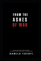 From the Ashes of War: A practical guide for Afghans to restore Hope and rebuild afghanistan. B0FLK758GM Book Cover