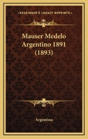 Mauser Medelo Argentino 1891 (1893) 1166282104 Book Cover