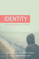 IDENTITY: Finding Hope For Your Journey B08P76L43M Book Cover