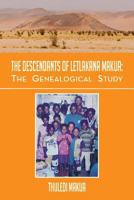 The Descendants of Letlakana Makua: The Genealogical Study: The Genealogical Study 1479782653 Book Cover