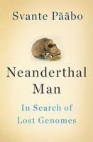 Neanderthal Man: In Search of Lost Genomes 0465020836 Book Cover