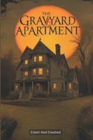 The Graveyard Apartment: 100 True Horror Stories from Haunted Homes (Horror & Supernatural) B0G4RD58QK Book Cover