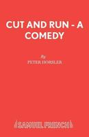 Cut and Run: A Play (Acting Edition) 0573017689 Book Cover