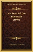 Aus Dem Tal Der Sehnsucht (1908) 1160307814 Book Cover