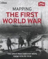 Mapping the First World War - the Great War Through Maps from 1914 to 1918 0007522207 Book Cover