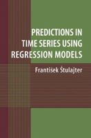 Predictions in Time Series Using Regression Models 1441929657 Book Cover