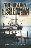 The Deadly Fisherman: Covert Echoes 1475916027 Book Cover