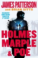 Holmes, Marple & Poe: The Greatest Crime-Solving Team of the Twenty-First Century 1538710781 Book Cover
