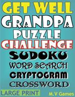 Get Well Grandpa Puzzle Challenge: Sudoku, Word Search, Cryptogram, Crossword 1539731642 Book Cover