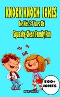 Knock Knock Jokes For Kids 5-7 Years Old: Squeaky-Clean Family Fun 1952213002 Book Cover